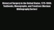 [Read book] History of Surgery in the United States 1775-1900: Textbooks Monographs and Treatises