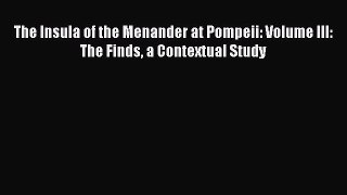 [Read book] The Insula of the Menander at Pompeii: Volume III: The Finds a Contextual Study