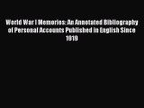 [Read book] World War I Memories: An Annotated Bibliography of Personal Accounts Published
