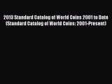 [Read book] 2013 Standard Catalog of World Coins 2001 to Date (Standard Catalog of World Coins: