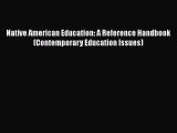 [Read book] Native American Education: A Reference Handbook (Contemporary Education Issues)