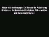 [Read book] Historical Dictionary of Kierkegaard's Philosophy (Historical Dictionaries of Religions