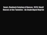 [Read book] Sears Roebuck Catalog of Houses 1926: Small Houses of the Twenties - An Unabridged