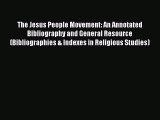 [Read book] The Jesus People Movement: An Annotated Bibliography and General Resource (Bibliographies