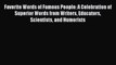 [Read book] Favorite Words of Famous People: A Celebration of Superior Words from Writers Educators