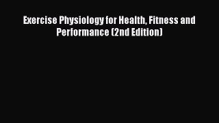 [PDF] Exercise Physiology for Health Fitness and Performance (2nd Edition) [Download] Full