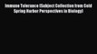 [PDF] Immune Tolerance (Subject Collection from Cold Spring Harbor Perspectives in Biology)