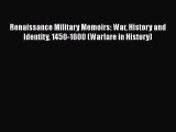 [Read book] Renaissance Military Memoirs: War History and Identity 1450-1600 (Warfare in History)