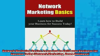 Free PDF Downlaod  Network Marketing Basics Learn how to Build your Business for Success Today Network  DOWNLOAD ONLINE