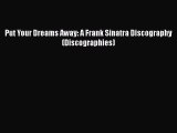 [Read book] Put Your Dreams Away: A Frank Sinatra Discography (Discographies) [Download] Online