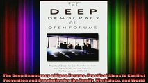 READ Ebooks FREE  The Deep Democracy of Open Forums Practical Steps to Conflict Prevention and Resolution Full EBook