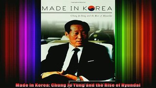READ Ebooks FREE  Made in Korea Chung Ju Yung and the Rise of Hyundai Full EBook