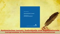 PDF  Systemisches Lernen Individuelle und organisationale Lernprozesse in Read Full Ebook