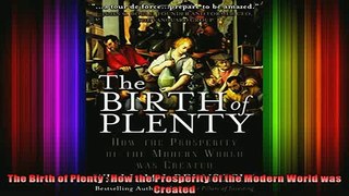 READ book  The Birth of Plenty  How the Prosperity of the Modern World was Created Full EBook
