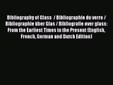 [Read book] Bibliography of Glass  / Bibliographie du verre / Bibliographie über Glas / Bibliografie