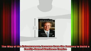 READ book  The Way of the Entrepreneur Lessons from the Journey to Build a FamilyOwned Business Full Free