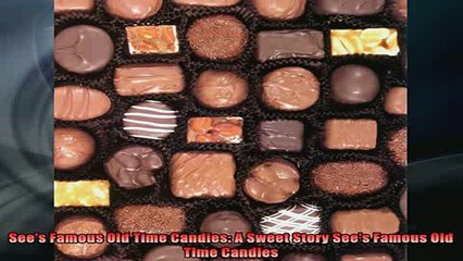 READ book  Sees Famous Old Time Candies A Sweet Story Sees Famous Old Time Candies Free Online