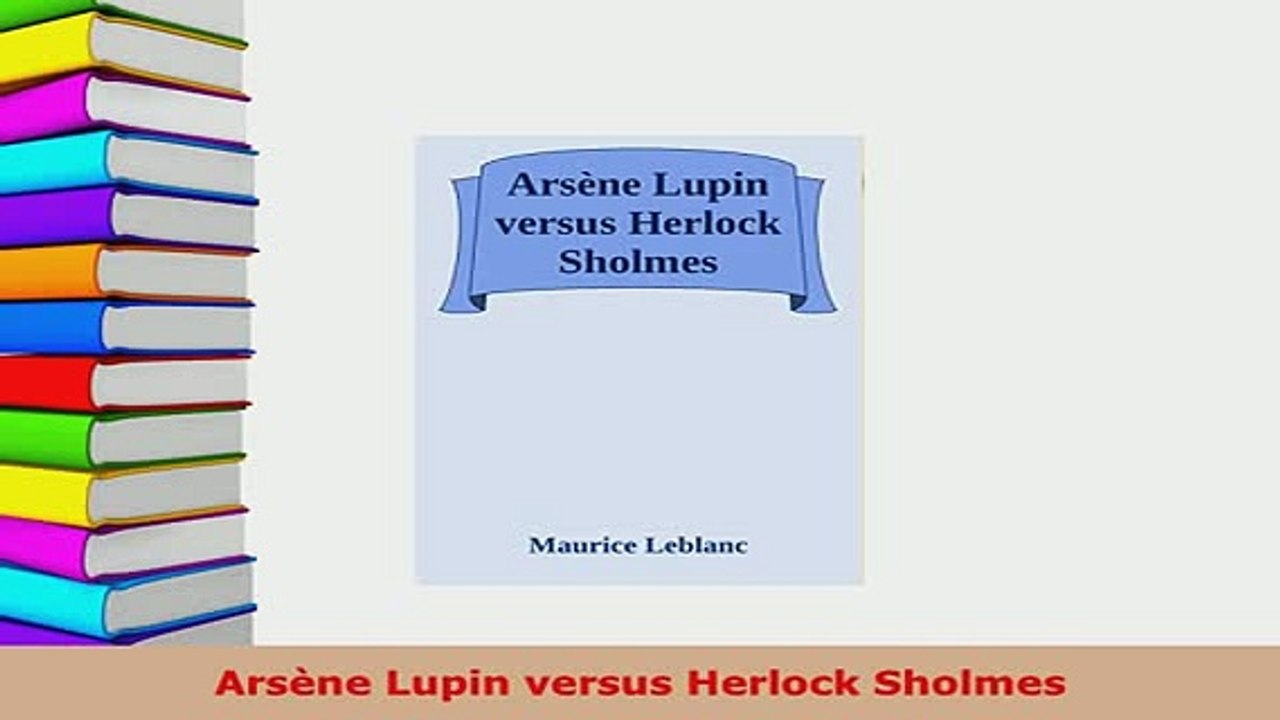 PDF  Arsène Lupin versus Herlock Sholmes  Read Online