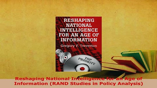 Download Reshaping National Intelligence for an Age of Information RAND Studies in Policy Download Online