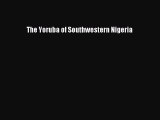 [Read book] The Yoruba of Southwestern Nigeria [PDF] Online