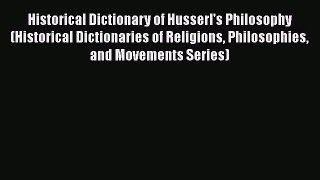 [Read book] Historical Dictionary of Husserl's Philosophy (Historical Dictionaries of Religions