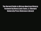 [Read book] The Harvard Guide to African-American History: Foreword by Henry Louis Gates Jr.