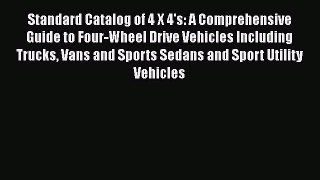 [Read book] Standard Catalog of 4 X 4's: A Comprehensive Guide to Four-Wheel Drive Vehicles