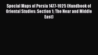 [Read book] Special Maps of Persia 1477-1925 (Handbook of Oriental Studies: Section 1 The Near