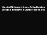 [Read book] Historical Dictionary of Science Fiction Literature (Historical Dictionaries of