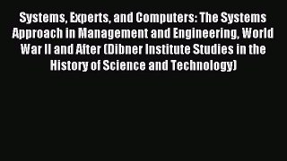 Read Systems Experts and Computers: The Systems Approach in Management and Engineering World