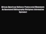 [Read book] African-American Holiness Pentecostal Movement: An Annotated Bibliography (Religious