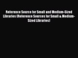 [Read book] Reference Source for Small and Medium-Sized Libraries (Reference Sources for Small