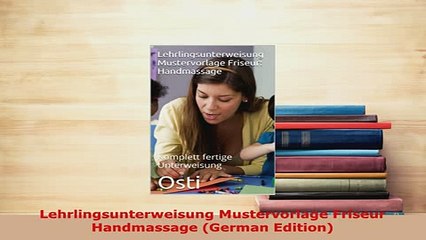 PDF  Lehrlingsunterweisung Mustervorlage Friseur Handmassage German Edition Read Full Ebook