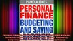 READ book  Personal Finance Budgeting and Saving Money FREE Bonuses Included Finance Personal Full EBook