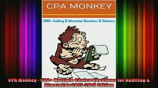 READ FREE Ebooks  CPA Monkey  500 Multiple Choice Questions for Auditing  Attestation 20152016 Edition Full Free