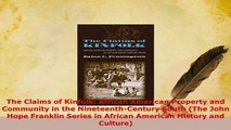Download  The Claims of Kinfolk African American Property and Community in the NineteenthCentury Download Full Ebook