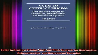 READ book  Guide to Contract Pricing Cost and Price Analysis for Contractors Subcontractors and Full Free