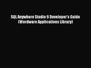 Read SQL Anywhere Studio 9 Developer's Guide (Wordware Applications Library) Ebook Free