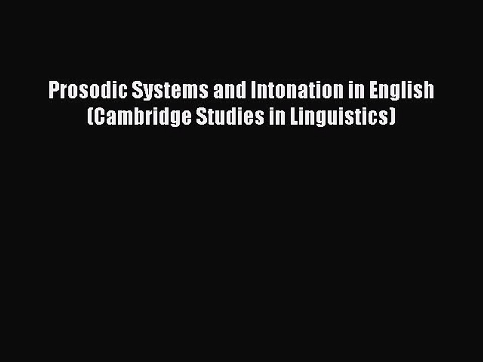 Read Prosodic Systems and Intonation in English (Cambridge Studies in Linguistics) PDF Free