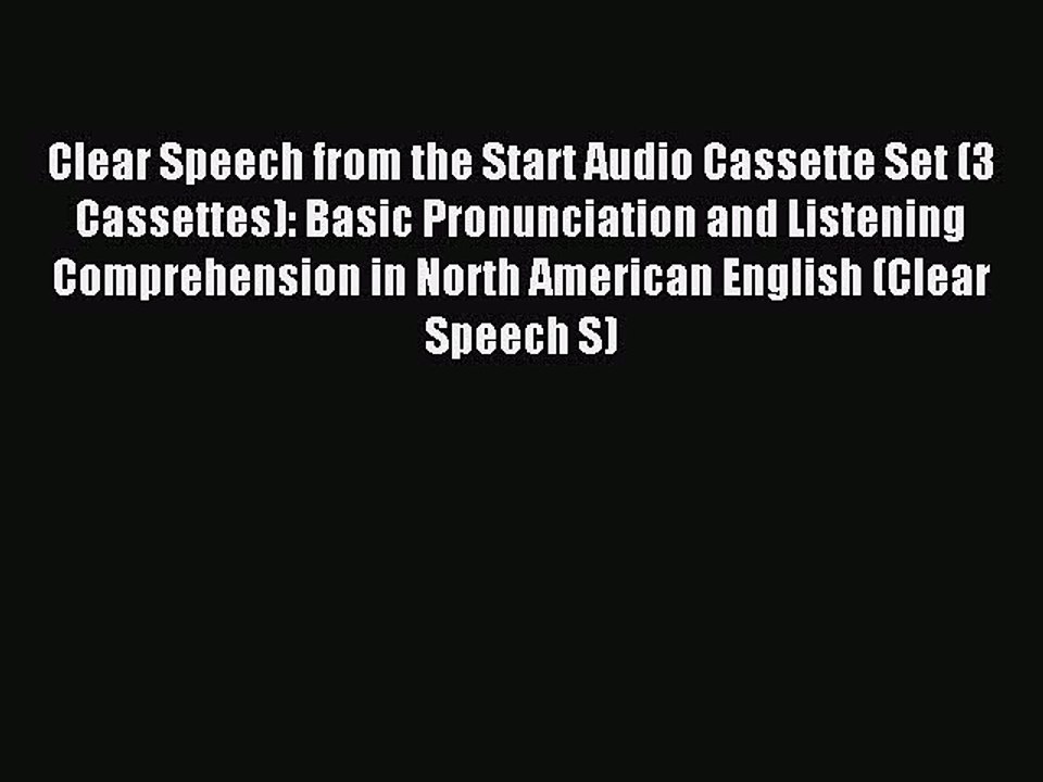 Read Clear Speech from the Start Audio Cassette Set (3 Cassettes): Basic Pronunciation and