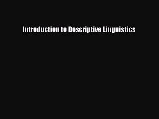 Download Introduction to Descriptive Linguistics Ebook Free