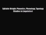 Download Syllable Weight: Phonetics Phonology Typology (Studies in Linguistics) PDF Online