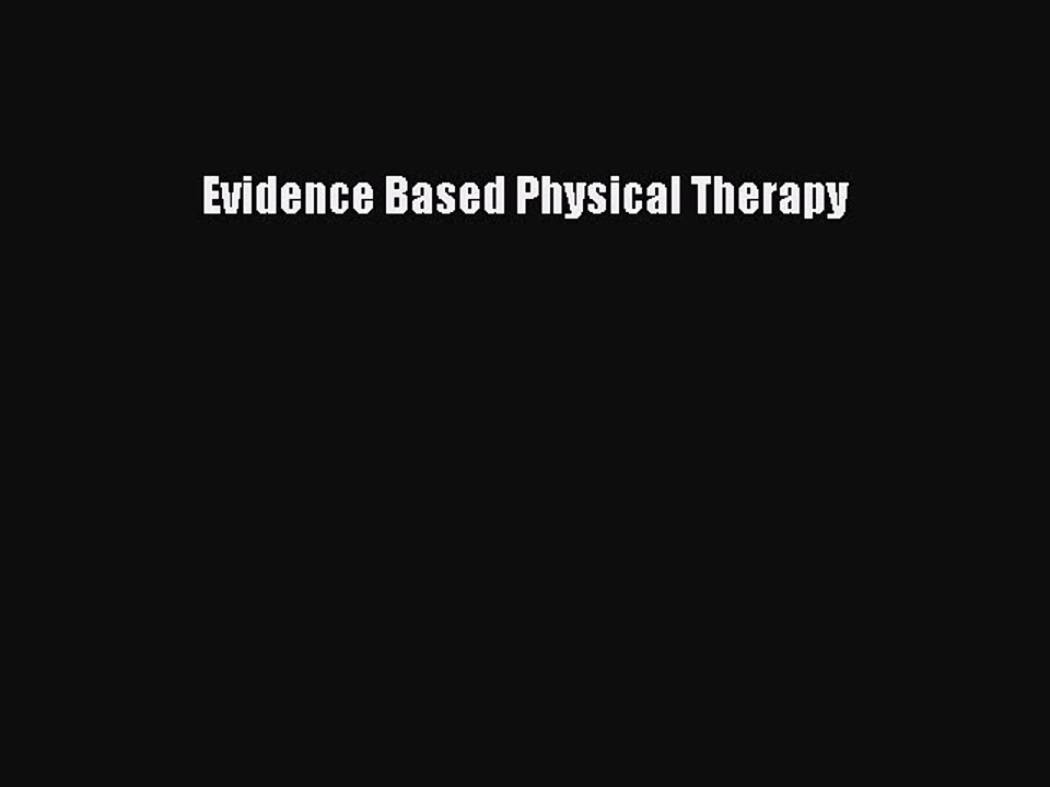 [Download PDF] Evidence Based Physical Therapy Ebook Online