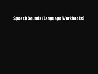 Download Speech Sounds (Language Workbooks) PDF Free