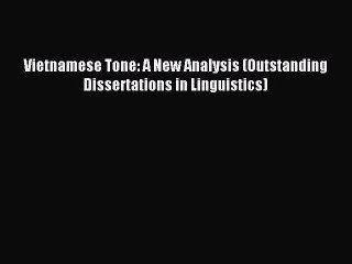 Read Vietnamese Tone: A New Analysis (Outstanding Dissertations in Linguistics) PDF Free