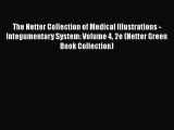 [PDF] The Netter Collection of Medical Illustrations - Integumentary System: Volume 4 2e (Netter