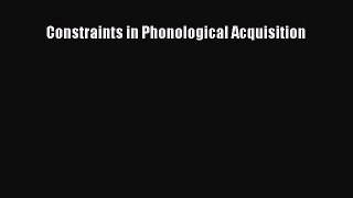 Read Constraints in Phonological Acquisition Ebook Free