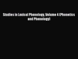 Read Studies in Lexical Phonology Volume 4 (Phonetics and Phonology) Ebook Free