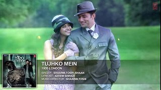 Tujhko Mein Video Song -1920 LONDON - Sharman Joshi, Meera Chopra - Shaarib & Toshi FT. Shaan