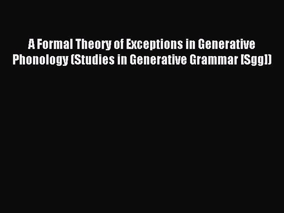 Read A Formal Theory of Exceptions in Generative Phonology (Studies in Generative Grammar [Sgg])